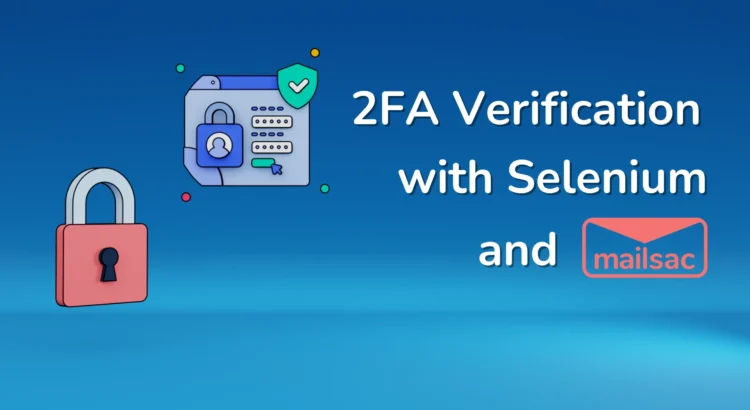 Test your 2FA with Selenium and Mailsac